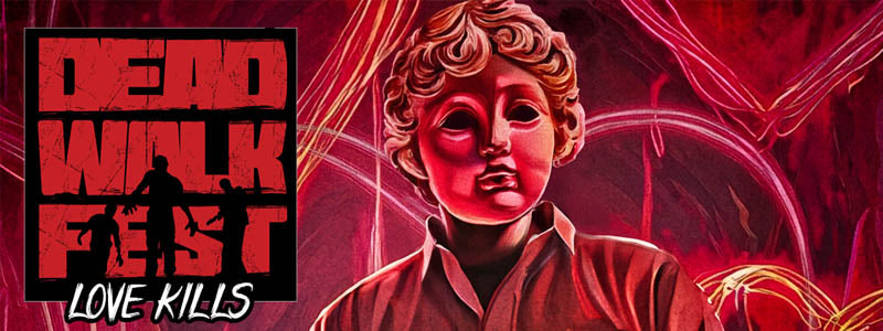 Dead Walk Fest Love Kills General Admission